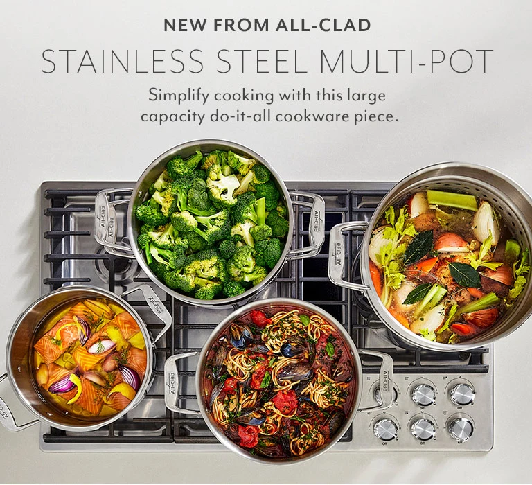 New from All-Clad Stainless Steel Multi-Pot. Simplifiy cooking with this large capacity do-it-all cookware piece.
